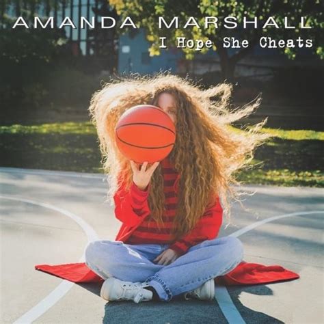 i hope she cheats|Amanda Marshall .
